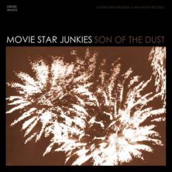Movie Star Junkies : Son of the Dust